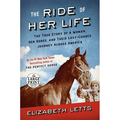 The Ride of Her Life - Large Print by  Elizabeth Letts (Paperback)