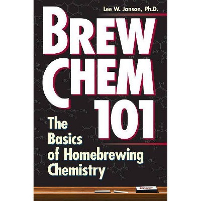 Brew Chem 101 - by  Lee W Janson (Paperback)