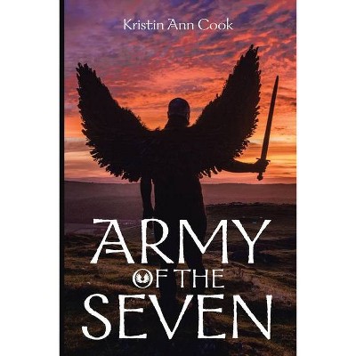 Army of the Seven - by  Kristin Ann Cook (Paperback)