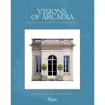 Visions of Arcadia - by  Bernd H Dams & Andrew Zega (Hardcover)