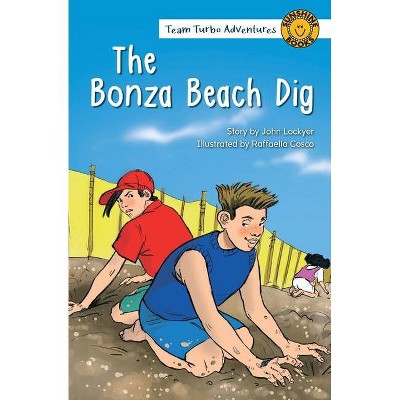 The Bonza Beach Dig - (Team Turbo Adventures) by  John Lockyer (Paperback)