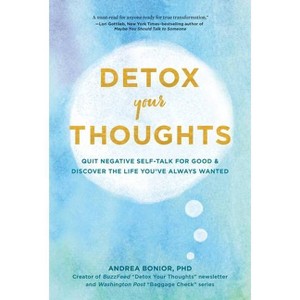 Detox Your Thoughts - by Andrea Bonior - 1 of 1