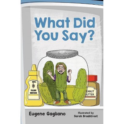 What Did You Say? - by  Eugene Gagliano (Paperback)