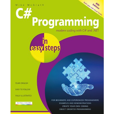 C# Programming in Easy Steps - (In Easy Steps) 4th Edition by  Mike McGrath (Paperback)
