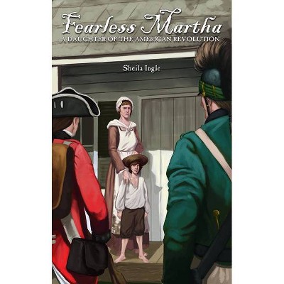 Fearless Martha - by  Sheila Ingle (Paperback)