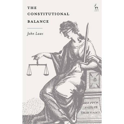 The Constitutional Balance - by  John Laws (Hardcover)