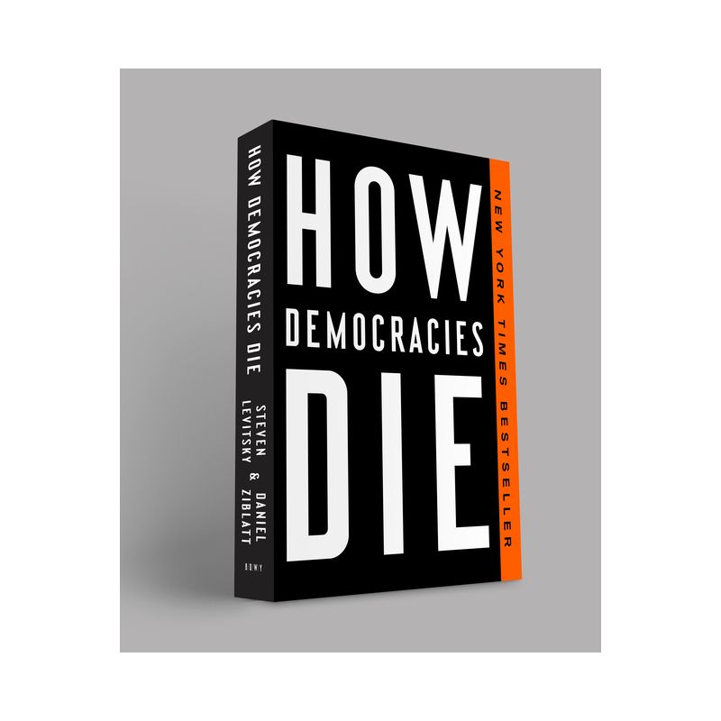 How Democracies Die - by  Steven Levitsky & Daniel Ziblatt (Paperback), 1 of 2