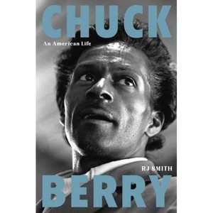 Chuck Berry - by  Rj Smith (Hardcover) - 1 of 1