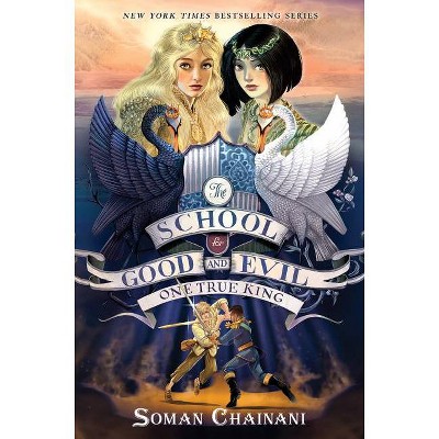 The School for Good and Evil #6: One True King - by Soman Chainani (Hardcover)