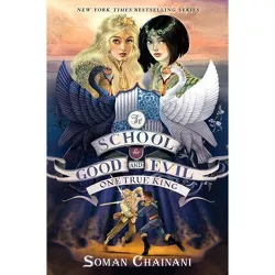 The School for Good and Evil #6: One True King - by Soman Chainani (Hardcover)