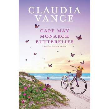 Cape May Monarch Butterflies (Cape May Book 7) - by  Claudia Vance (Paperback)