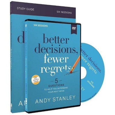 Better Decisions, Fewer Regrets Study Guide with DVD - by  Andy Stanley (Paperback)