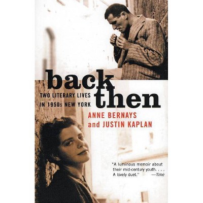 Back Then - by  Anne Bernays & Justin Kaplan (Paperback)