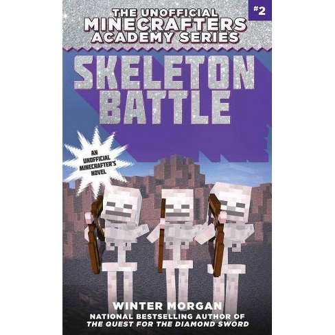 Skeleton Battle Unofficial Minecrafters Academy By Winter Morgan Paperback Target