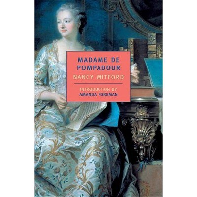 Madame de Pompadour - by  Nancy Mitford (Paperback)