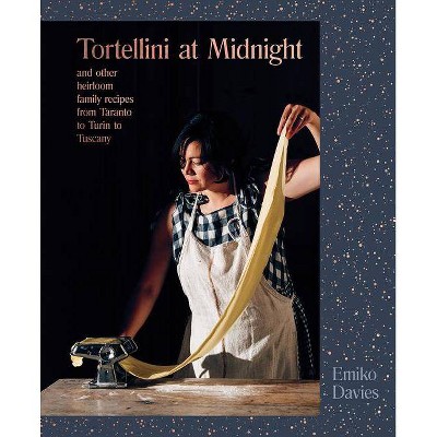 Tortellini at Midnight - by  Emiko Davies (Hardcover)