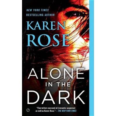 Alone in the Dark - (Cincinnati) by  Karen Rose (Paperback)