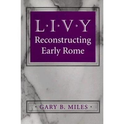 Livy - by  Gary B Miles (Hardcover)