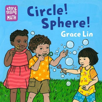 Circle! Sphere! - (Storytelling Math) by  Grace Lin (Board Book)