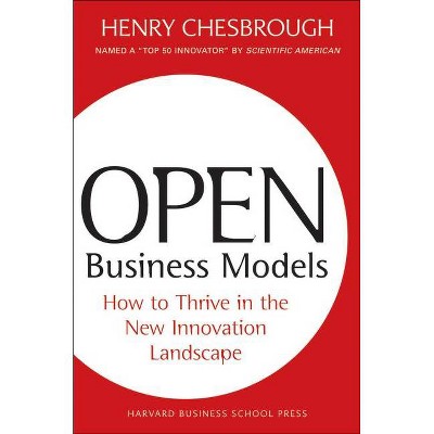 Open Business Models - by  Henry Chesbrough (Hardcover)