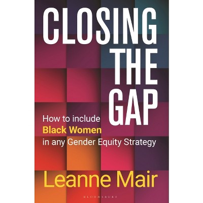 Closing the Gap - by  Leanne Mair (Hardcover)