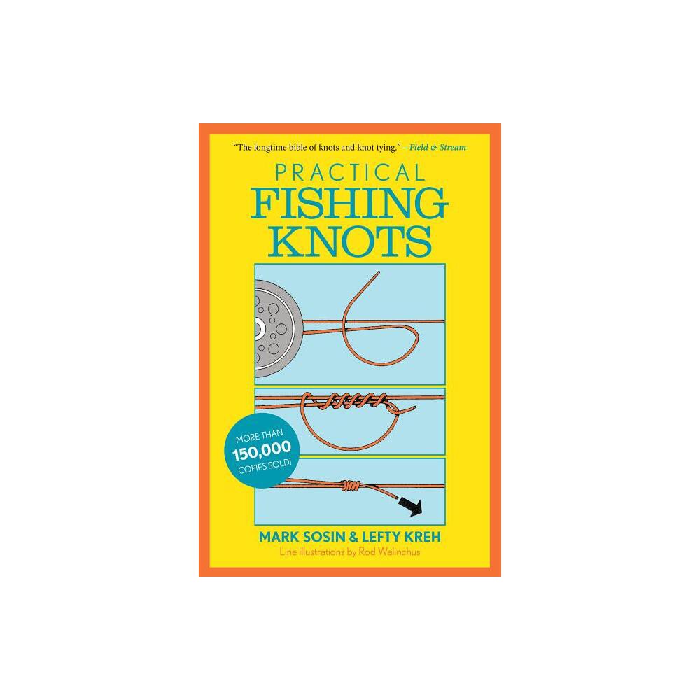 ISBN 9781493022625 product image for Practical Fishing Knots - 2nd Edition by Lefty Kreh & Mark Sosin (Paperback) | upcitemdb.com