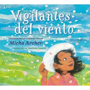 Vigilantes del Viento (Wind Watchers Spanish Edition) - by  Micha Archer (Hardcover) - 1 of 1