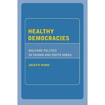 Healthy Democracies - by  Joseph Wong (Paperback)