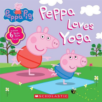 Peppa Loves Yoga - (Peppa Pig) by  Scholastic (Paperback)