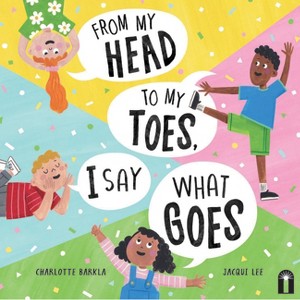 From My Head to My Toes I Say What Goes - by  Charlotte Barkla (Hardcover) - 1 of 1