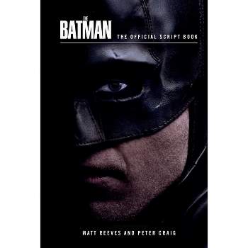 The Batman: The Official Script Book - by  Insight Editions (Hardcover)