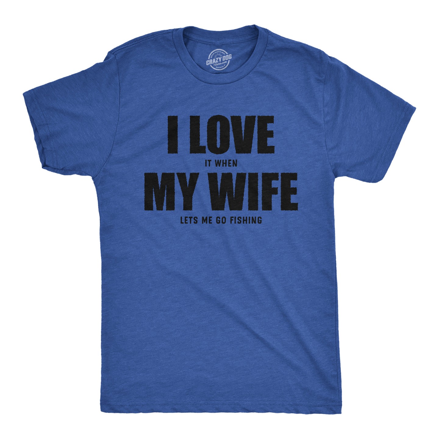 Мужская футболка Crazy Dog T-Shirts, Inc. Funny T Shirts I Love It When My Wife Lets Me Go Fishing Novelty — фото 1