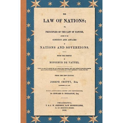 The Law of Nations (1854) - by  Emmerich De Vattel (Paperback)