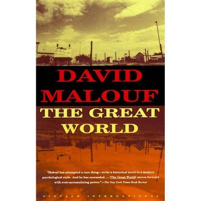 The Great World - (Vintage International) by  David Malouf (Paperback)