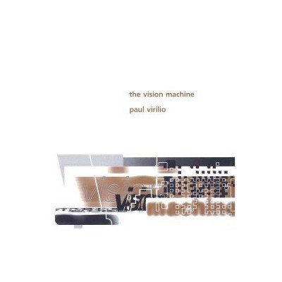 The Vision Machine - (Perspectives) by  Paul Virilio (Paperback)