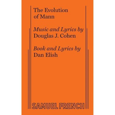 The Evolution of Mann - by  Douglas J Cohen & Dan Elish (Paperback)