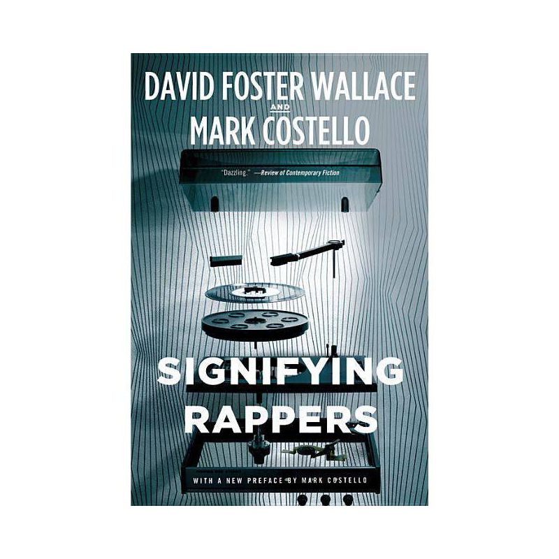 Signifying Rappers - by  David Foster Wallace & Mark Costello (Paperback), 1 of 2