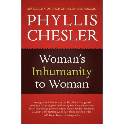 Woman's Inhumanity to Woman - by  Phyllis Chesler (Paperback)