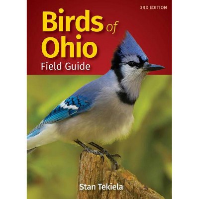 Birds of Ohio Field Guide - (Bird Identification Guides) 3rd Edition by  Stan Tekiela (Paperback)