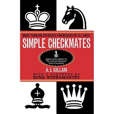 Simple Checkmates - by  A J Gillam & A J Gilliam (Paperback)