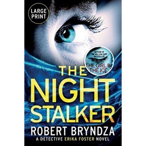The Night Stalker - (Erika Foster) Large Print by  Robert Bryndza (Paperback) - 1 of 1