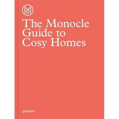 The Monocle Guide to Cosy Homes - (Hardcover)