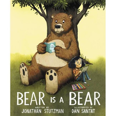 Bear Is a Bear - by  Jonathan Stutzman (Hardcover)