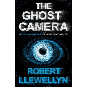 The Ghost Camera - by  Robert Llewellyn (Hardcover) - 1 of 1