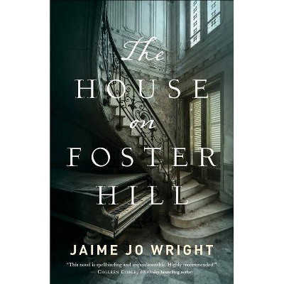 The House on Foster Hill - by  Jaime Jo Wright (Paperback)