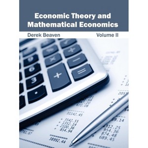Economic Theory and Mathematical Economics: Volume II - by  Derek Beaven (Hardcover) - 1 of 1