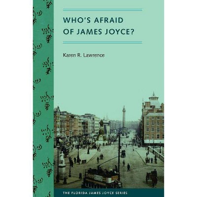 Who's Afraid of James Joyce? - (Florida James Joyce) by  Karen R Lawrence (Paperback)