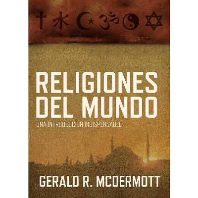 Religiones del Mundo - by  Gerald R McDermott (Paperback)