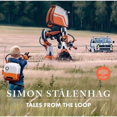 Tales from the Loop - by  Simon Stålenhag (Hardcover)