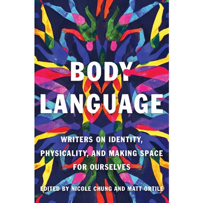 Body Language - by  Nicole Chung & Matt Ortile (Paperback)